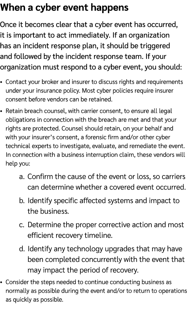 When a cyber event happens Once it becomes clear that a cyber event has occurred, it is important to act immediately....